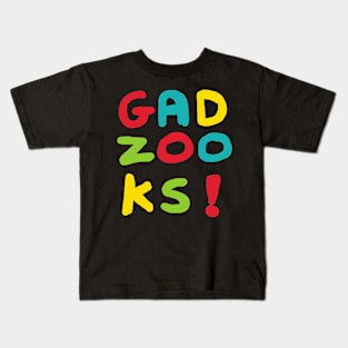 Gadzooks! Kids T-Shirt